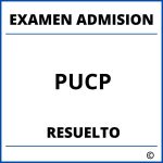 Examen de Admision PUCP Resuelto