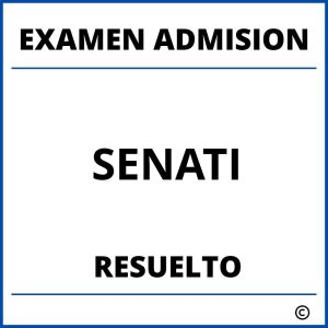 Examen de Admision SENATI Resuelto