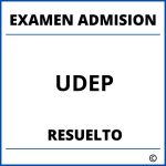 Examen de Admision UDEP Resuelto