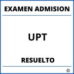 Examen de Admision UPT Resuelto