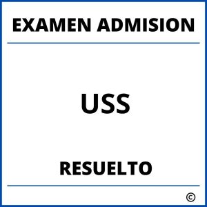 Examen de Admision USS Resuelto