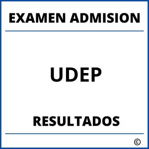 Examen de Admision UDEP Resultados